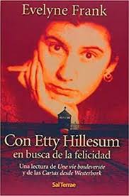 Libro Con Etty Hillesum en Busca de la Felicidad: Una Lectura de une vie  Bouleversée y de las Cartas Desd De Evelyne Frank