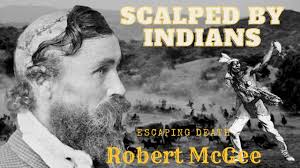 SURVIVING A SCALPING: How Robert McGee and others survived Indian attacks  and lost their scalps.