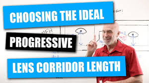 choosing the ideal progressive lens corridor length