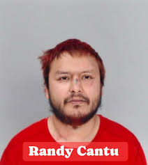 Arrested earlier this week: Randy Cantu 26, was arrested and incarcerated 