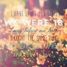 I Have Loved You Since We Were 18 Long Before We Both Thought The Same Thing To Be Loved And To Be In Love One Direction Lyrics One Direction Songs Just Lyrics