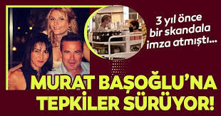 Серийные преступления в анкаре murat basoglu. Murat Basoglu Na Tepkiler Suruyor 3 Yil Once Bir Skandala Imza Atmisti Son Dakika Magazin Haberleri