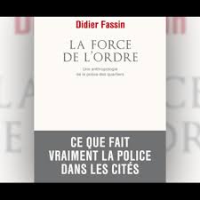 Didier fassin la force de l ordre. L Exception Ou La Regle La Vie Des Idees