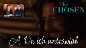 A On ich uzdrawiał [S2E3] Komentarz do The Chosen