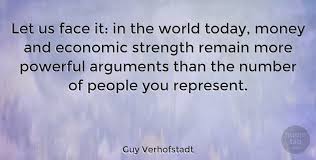 See more of power in numbers on facebook. Guy Verhofstadt Let Us Face It In The World Today Money And Economic Quotetab