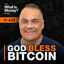 God Bless Bitcoin with Brian E…–The "What is Money?" Show
