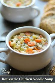 Lots Of Shortcuts And Make Ahead Options This Quick Easy Chicken Noodle Soup R Rotisserie Chicken Recipes Soup Recipes Chicken Noodle Rotisserie Chicken Soup