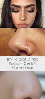 The Ultimate Guide To Cleaning Your New Nose Piercing Poor Cleaning Can Lead To Infection Other Problems So We Ex Nose Piercing Piercing Piercing Aftercare