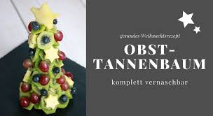 Gesunde ernährung gebe ihnen ein gutes lebensgefühl und es mache ihnen spaß, mit frischen zutaten und. Obst Weihnachtsbaum Anleitung Fur Eine Gesunde Leckerei Zu Weihnachten Lavendelblog
