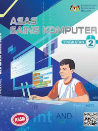 Buku teks digital kssm tingkatan 5 kssm kongsikan kepada rakan guru semoga bermanfaat.sangat memudahkan urusan pdpc. Buku Teks Digital Asas Sains Komputer Tingkatan 2 Gurubesar My