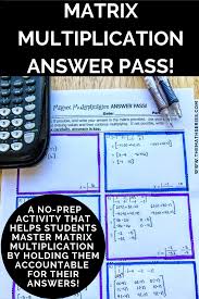 Matrix Multiplication Answer Pass Matrix Multiplication Matrix Activities Multiplication