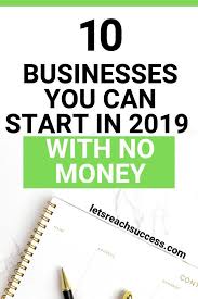 How To Start A Startup With No Money 10 Business Ideas For Newbies New Business Ideas Top Business Ideas Starting Small Business