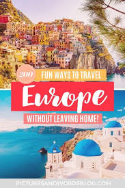 200 Ways To Travel Europe From Home In 2020 Europe Travel Europe Tours Virtual Travel