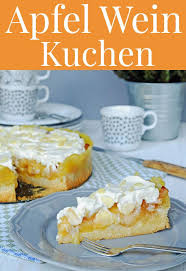 Rezept Apfel Wein Kuchen Rezept Lebensmittel Essen Rezepte Kochen Und Backen