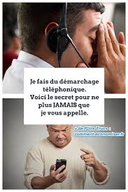 Maybe you would like to learn more about one of these? Je Fais Du Demarchage Telephonique Voici Le Secret Pour Ne Plus Jamais Que Je Vous Appelle