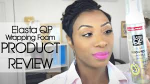 Elasta Qp Wrapping Foam Product Review Short Relaxed Hair Youtube