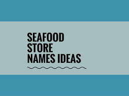 476 Best Seafood Store Names Thebrandboy Com Seafood Store Store Names Ideas Seafood Company