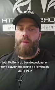 Joël McGuirk du Lucide podcast en furie d'avoir été écarté de l'émission de  TLMEP