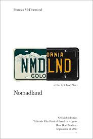 High resolution official theatrical movie poster (#1 of 4) for nomadland (2020). New Poster For Chloe Zhao S Nomadland Starting Frances Mcdormand Movies