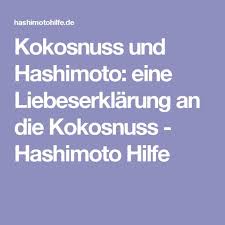 Kokosnuss Und Hashimoto Eine Liebeserklarung An Die Kokosnuss Hashimoto Hilfe Hashimoto Kokosnuss Kokos