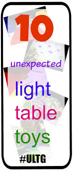 10 Unexpected Light Table Toys Ultg Lighttable Lighttableideas Lighttabletoys Epic Childhood