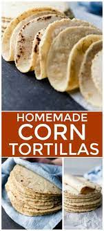 Corn Tortillas Recipe Mexican Food Recipes Recipes Homemade Recipes