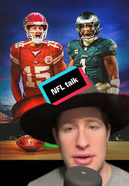 NFL Super Bowl Talk: Eagles vs. Chiefs Matchup