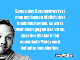 Hier twittert das team der onlineredaktion. Gegen Das Coronavirus Isst Man Am Besten Taglich Lustige Witze Und Spruche Www Witze Tv