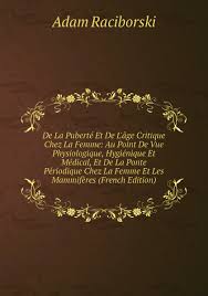 Comprendre la cause du point de côté chez la femme enceinte. Kniga De La Puberte Et De L Age Critique Chez La Femme Au Point De Vue Physiologique Hygienique Et Medical Et De La Ponte Periodique Chez La Femme Et Les Mammiferes French Edition