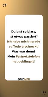 Lustige Spruche Lustig Witzig Funny Telefon Du Bist So Blass Ist Etwas Passiert Ich Habe Mich Gerade Zu Tode Er Lustige Spruche Lustig Alberne Witze