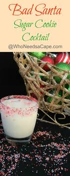 Bad Santa Cocktail Who Needs A Cape