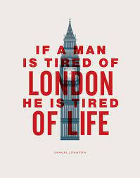 Inspirational Quote Samuel Johnson If A Man Is By Themotivatedtype London Quotes Inspirational Quotes London
