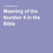 Meaning Of The Number 4 In The Bible Number Meanings Bible Meaning Bible