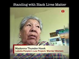 Madonna Thunder Hawk: Standing with Black Lives Matter