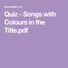 Quiz Songs With Colours In The Title Pdf Songs Colours Color
