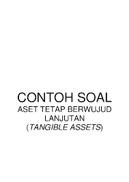 Contohnya tidak diterapkan untuk : Pdf Contoh Soal Aset Tetap Lanjutan Roviq Abimawan Academia Edu