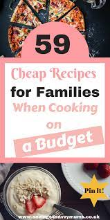Here Are 59 Cheap Recipes For Families That You Can Use When You Re Cooking On A Budget All Recipes Are Fam Cheap Family Meals Cooking On A Budget Cheap Meals