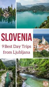 9 Best Day Trips From Ljubljana Slovenia Lake Bled Other Wonders Slovenia Travel Europe Travel Trip
