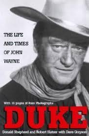 Duke: Life and Times: The Life and Times of John Wayne by Donald Shepherd
