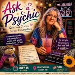 Ask a Psychic: Questions, Stories & Curious Conversations