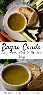 Bagna Cauda Recipe Anchovy Garlic Butter Dip Inside The Rustic Kitchen Recipe Italian Recipes Traditional Bagna Cauda Recipe Italian Recipes