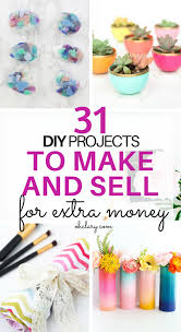 Hot Craft Ideas To Sell The Ultimate List Of 30 Items To Make And Sell For Extra C Diy Projects To Make And Sell Diy Jewelry To Sell Crafts To