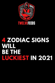 4 Zodiac Signs Will Be The Luckiest In 2021 Zodiac Signs Zodiac Signs Horoscope Today Horoscope