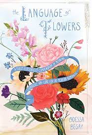 I bought this book in a used book store for. The Language Of Flowers A Fully Illustrated Compendium Of Meaning Literature And Lore For The Modern Romantic Illustrated Begay Odessa Amazon Com