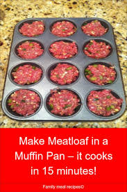 Make Meatloaf In A Muffin Pan It Cooks In 15 Minutes Recipes Ground Beef Recipes Beef Recipes