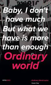 Green Day Ordinary World Lyrics And Quotes Where Can I Find The City Of Shining Light In An Ordinary World How Green Day Lyrics Green Day Quotes Green Day
