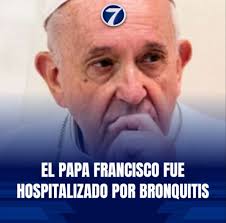 Internacionales: El papa Francisco fue hospitalizado por bronquitis ➡️  https://bit.ly/4i2Ci1H