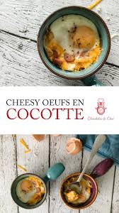 View details chocolate and rice flour soufflé. Cheesy Oeufs En Cocotte Eggs In Pots Chocolates Chai