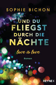 Love is love — culture club. Sophie Bichon Und Du Fliegst Durch Die Nachte Paperback Heyne Verlag