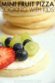 Make Mini Fruit Pizzas With This Cooking With Kids Recipe So Good And Perfect Or An After School Sn Fruit Pizza Recipe Kids Cooking Recipes Preschool Cooking